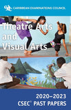 CSEC® Past Papers 2020-2023 Theatre Arts  BY Caribbean Examinations Council