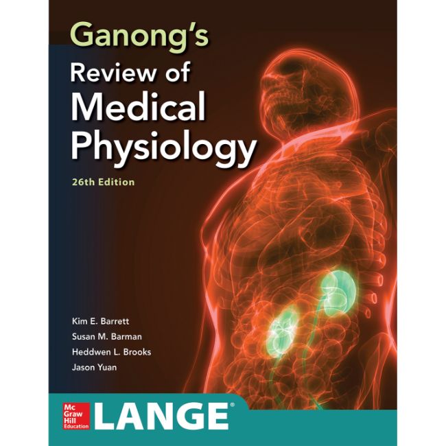 Ganong's Review of Medical Physiology, 26ed, BY K. Barrett, S. Barman, H. Brooks, J. Yuan