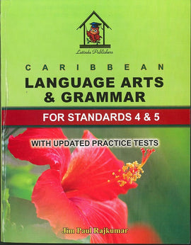 Caribbean Language Arts and Grammar For Standards 4 and 5, BY J. Rajkumar