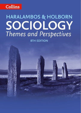 Haralambos and Holborn: Sociology Themes and Perspectives 8ed BY Haralambos and Holborn