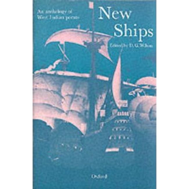 New Ships, An Anthology of West Indian Poems for Secondary Schools , Wilson, Donald G.