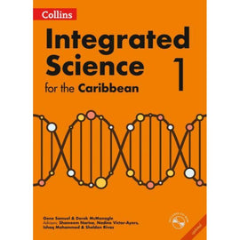 Integrated Science for the Caribbean, Student’s Book 1, Revised Edition, BY G. Samuel, D. McMonagle