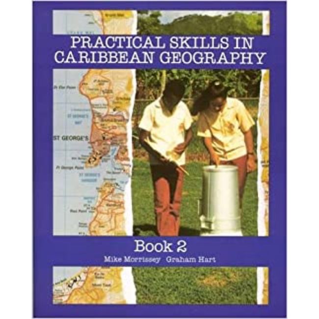 Practical Skills in Caribbean Geography Book 2 BY Michael Morrissey, G Hart