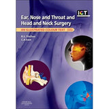 ICT: Ear, Nose and Throat and Head &amp; Neck Surgery, 4ed BY R. Dhillon, C. East