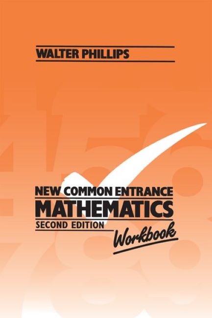 New Common Entrance Mathematics, Workbook BY W. Phillips