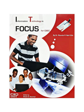 Information Technology in Focus for CSEC, BY R. Neil
