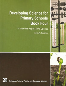 Developing Science for Primary Schools Book 4, A Thematic Approach, BY K. Boodhoo