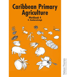 Caribbean Primary Agriculture, Workbook 4 BY R. Ramharacksingh