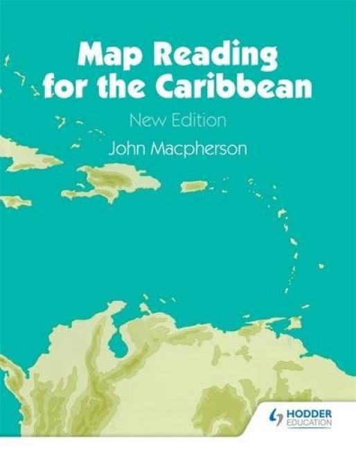 Map Reading for the Caribbean BY J. MacPherson