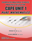 Complete Multiple Choice Practice Tests for CAPE Pure Mathematics Unit 1, BY F. Ali