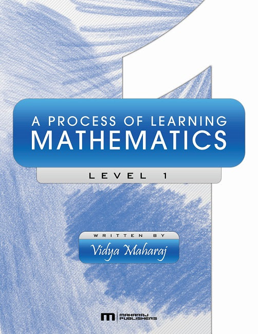 A Process of Learning Mathematics, Level 1, BY V. Maharaj