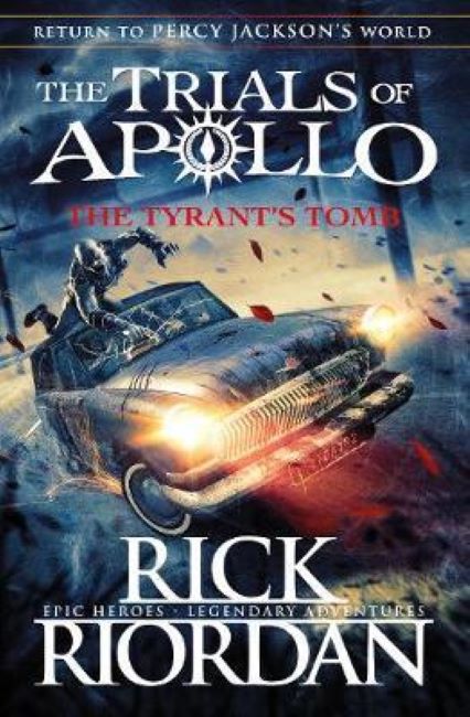 The Tyrant's Tomb (The Trials of Apollo Book 4) BY Rick Riordan