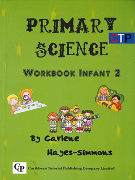 Primary Science Workbook, Infant 2, BY C. Hayes-Simmons