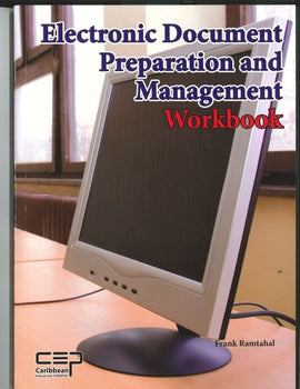 Electronic Document Preparation And Management Workbook BY Frank Ramtahal