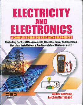 Electricity And Electronics A Complete Course For CSEC With SBA Projects BY A. Gonzales & L. Harripasad