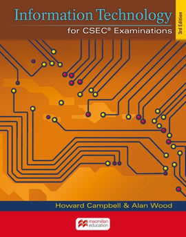 Information Technology for CSEC® Examinations 3ed, BY H. Campbell, A. Wood