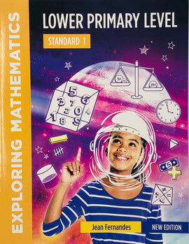Exploring Mathematics, Lower Primary Level,  Standard 1, 2ed, BY J. Fernandes