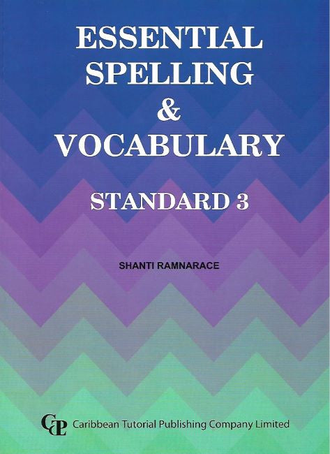 Essential Spelling & Vocabulary Standard 3 BY Shanti Ramnarace