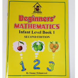 Beginners Mathematics Infant Level Book 1, 2ed, BY S. Mohammed