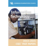 CSEC&reg; Past Papers 2013-2015 Information Technology BY Caribbean Examinations Council