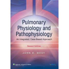 Pulmonary Physiology and Pathophysiology, 2ed BY J. West