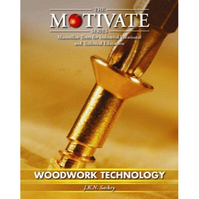 Woodwork Technology BY J.K.N. Sackey, D. Fishwick