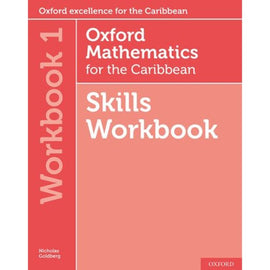 Oxford Mathematics for the Caribbean, Skills Workbook 1, 6ed BY Goldberg, Cameron-Edwards