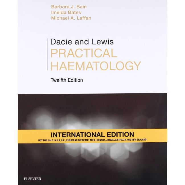 Dacie and Lewis Practical Haematology International Edition, 12e BY B. Bain, I. Bates, M. Laffan
