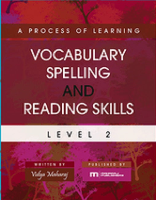 A Process of Learning Vocabulary, Spelling and Reading Skills, Level 2, BY V. Maharaj