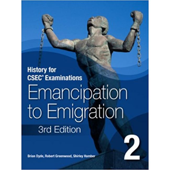 History for CSEC&reg; Examinations 3ed Student's Book 2: Emancipation to Emigration BY B. Dyde, R. Greenwood, S. Hamber