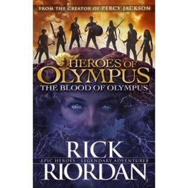 Heroes of Olympus, The Blood of Olympus BY Rick Riordan