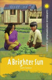 A Brighter Sun (Caribbean Contemporary Classics) BY Samuel Selvon