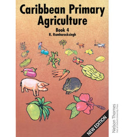 Caribbean Primary Agriculture Book 4 BY R. Ramharacksingh