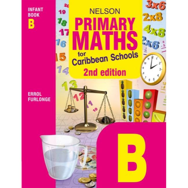 Nelson Primary Maths for Caribbean Schools Infant Book B, 2ed BY Furlonge, Errol Anthony; Education Service Providers Inter