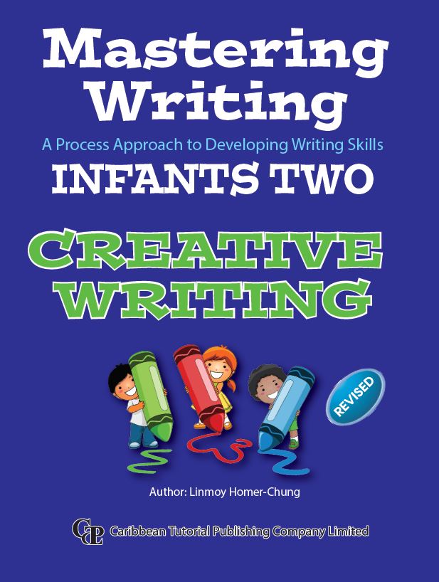 Mastering Writing, A Process Approach to Developing Writing Skills for Infant 2 *REVISED EDITION 2020*, BY L. Homer-Chung