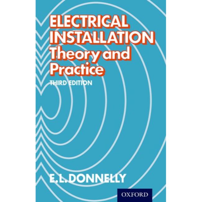 Electrical Installation, Theory and Practice, 3ed BY E.L. Donnelly
