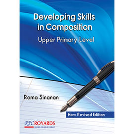 Developing Skills in Composition, Revised Edition, Upper Primary Level, BY R. Sinanan