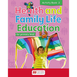 Health and Family Life Education Activity Book 2 BY C. Eastland, L. Lawrence-Rose, J. Ho Lung, G. Sanguinetti-Phillips