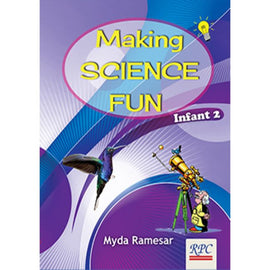Making Science Fun, Infant 2, BY M. Ramesar