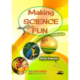Making Science Fun, Infant 1, BY M. Ramesar