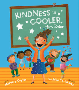 Kindness Is Cooler, Mrs. Ruler BY Margery Cuyler