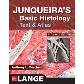 Junqueira's Basic Histology Text and Atlas, 15ed BY A. Mescher