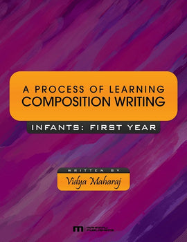 A Process of Learning Composition Writing, Infant 1, BY V. Maharaj