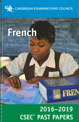 CSEC® Past Papers 2016-2019 French BY Caribbean Examinations Council
