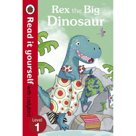 Read It Yourself Level 1, Rex the Big Dinosaur