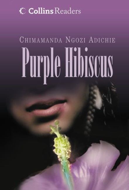 Collins Readers - Purple Hibiscus BY Chimamanda Ngozi Adichie