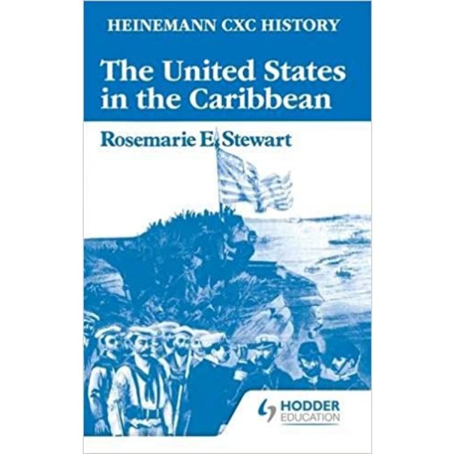 Heinemann CSEC History, The United States in the Caribbean (Theme C8) BY Rosemarie Stewart