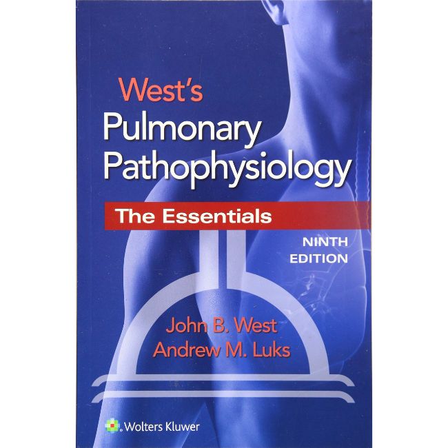 Pulmonary Pathophysiology the Essentials, 9ed BY J. West