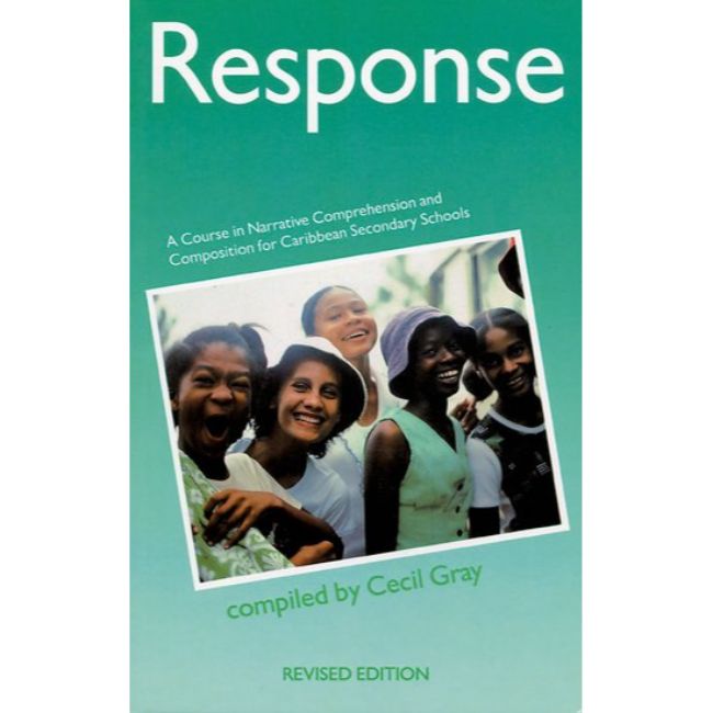 Response: A Course in Narrative Comprehension and Composition for Caribbean Secondary Schools BY Cecil Gray