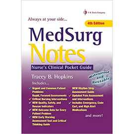 MedSurg Notes, Nurse's Clinical Pocket Guide, 4ed, BY T. Hopkins
